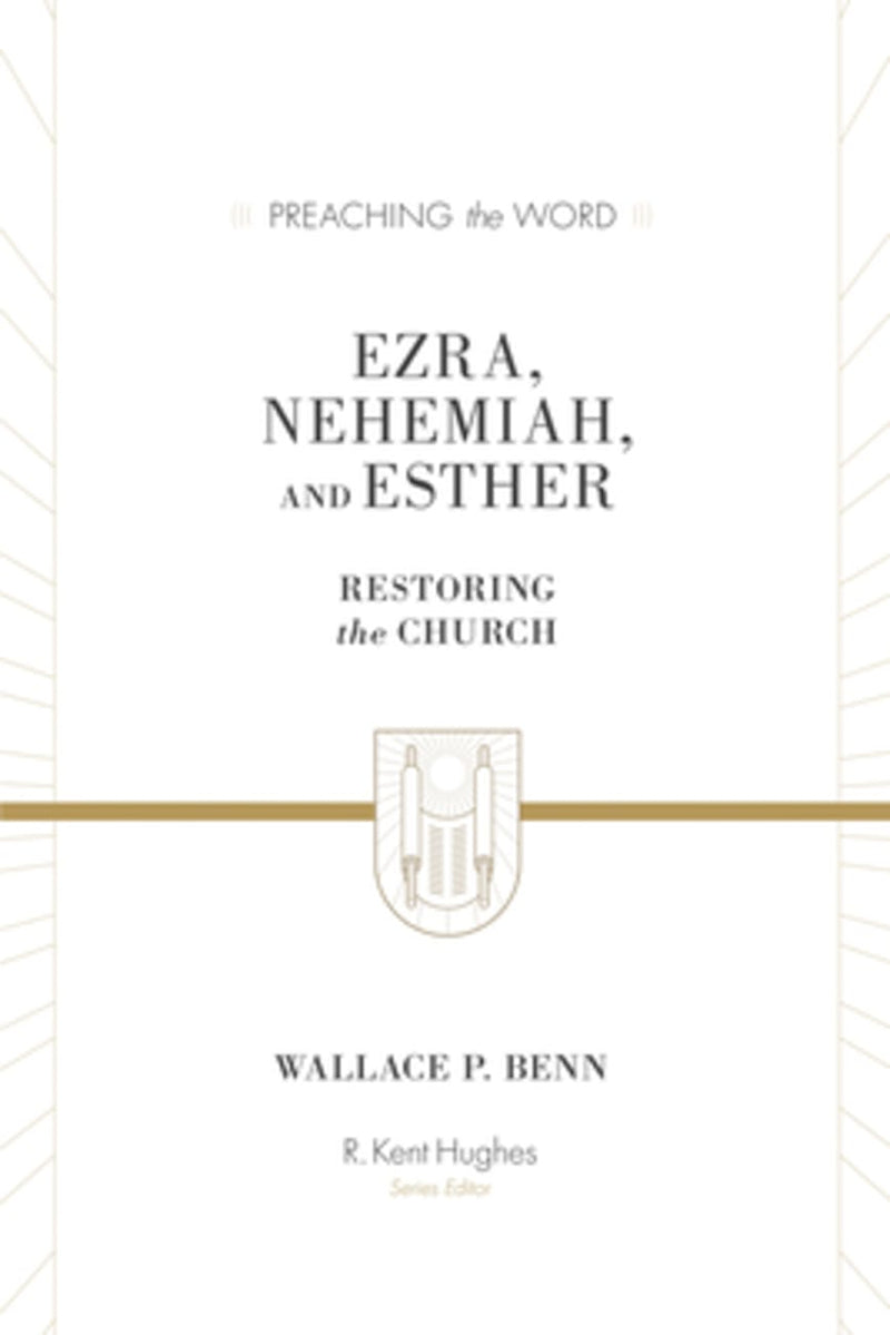 PTW Ezra, Nehemiah and Esther: Restoring the Church