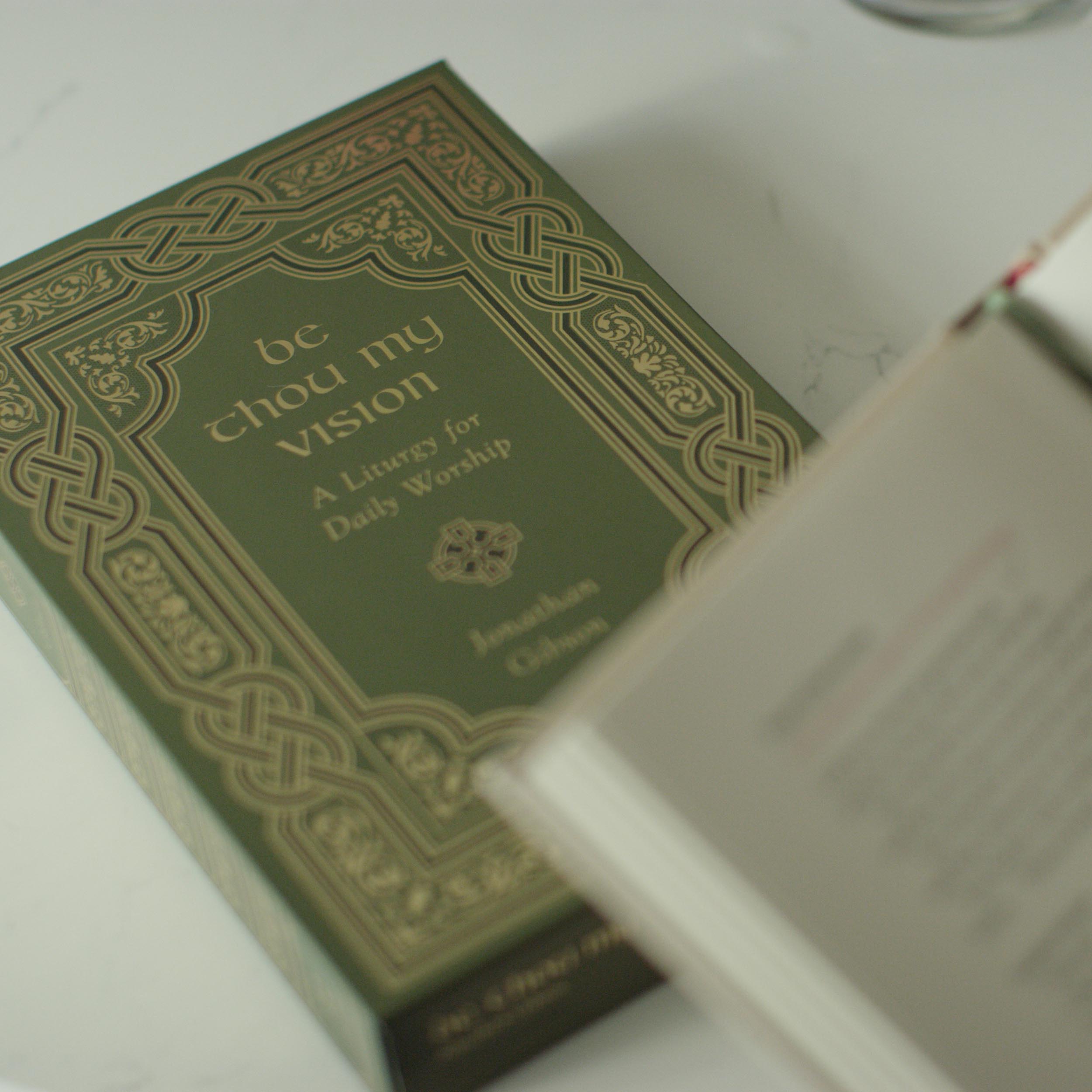Be Thou My Vision: A Liturgy for Daily Worship