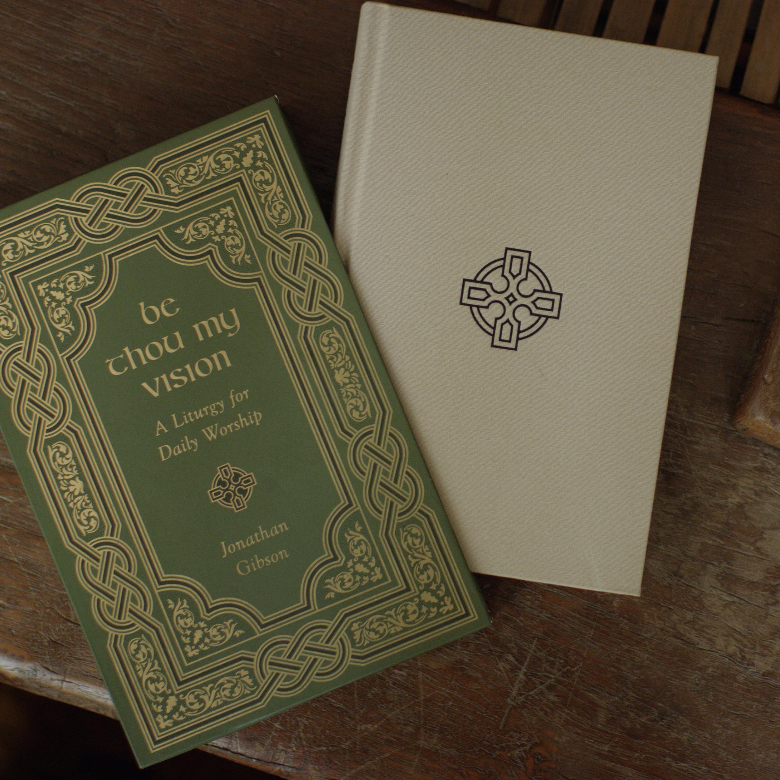 Be Thou My Vision: A Liturgy for Daily Worship