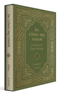 Be Thou My Vision: A Liturgy for Daily Worship