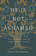 He is not Ashamed