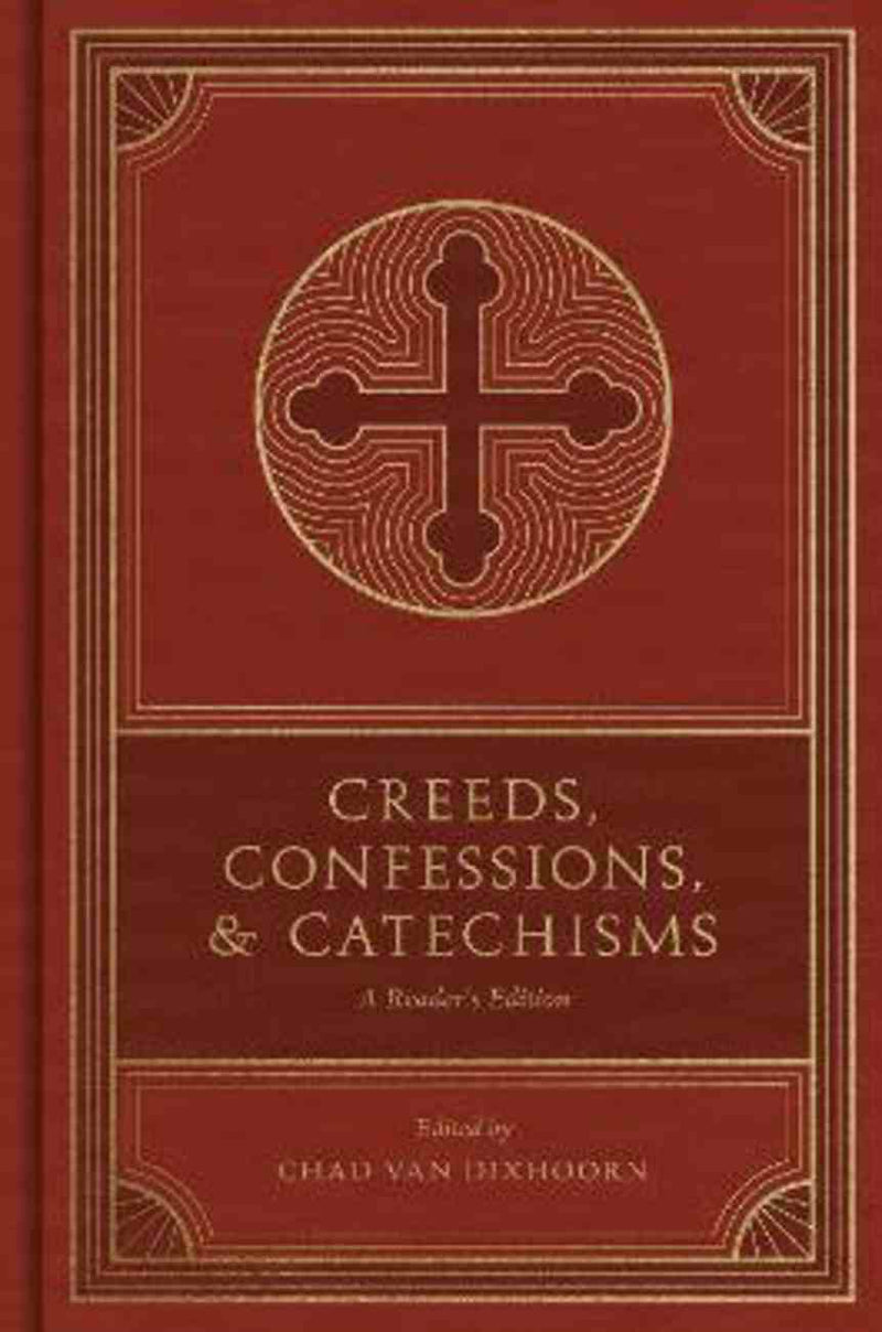Creeds, Confessions, and Catechisms: A Reader&
