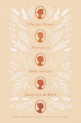 5 Puritan Women: Portraits if Faith and Love