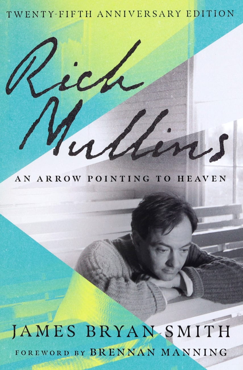Rich Mullins: An Arrow Pointing to Heaven