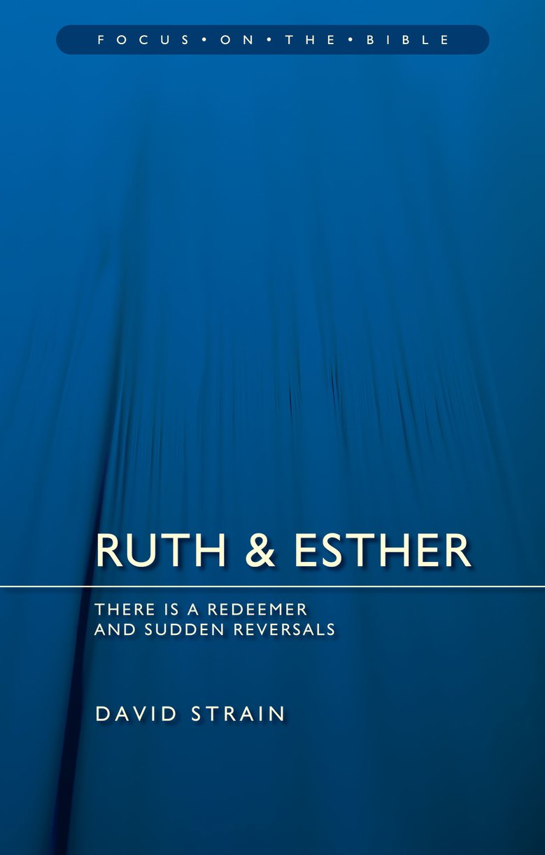FOTB Ruth & Esther: There is a Redeemer and Sudden Reversals