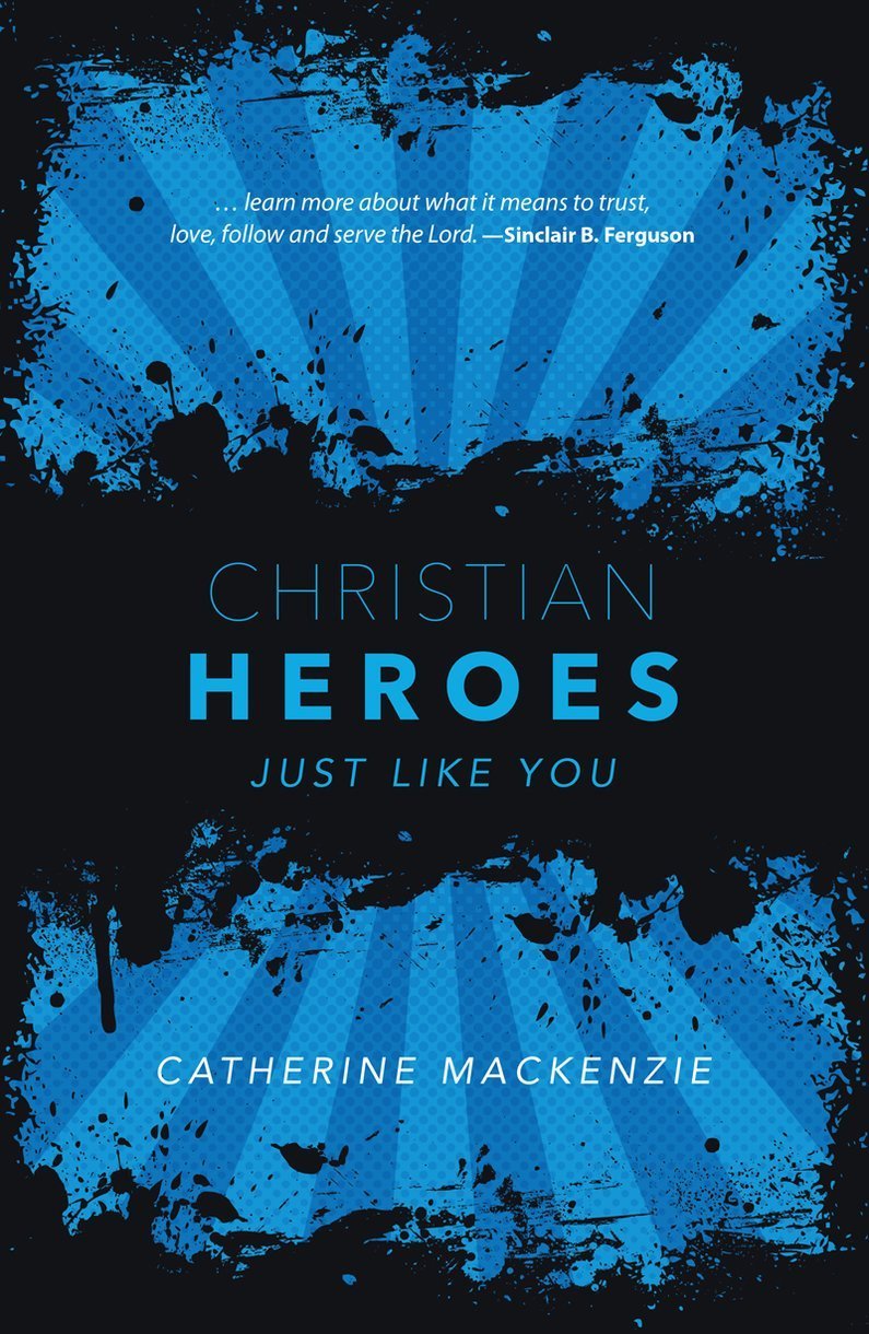 Christian Heroes: Just Like You
