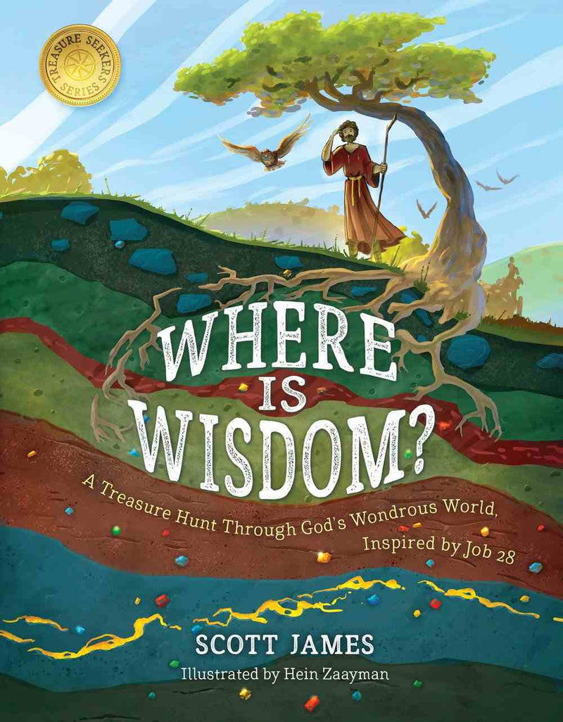 Where is Wisdom?: A Treasure Hunt Through God&