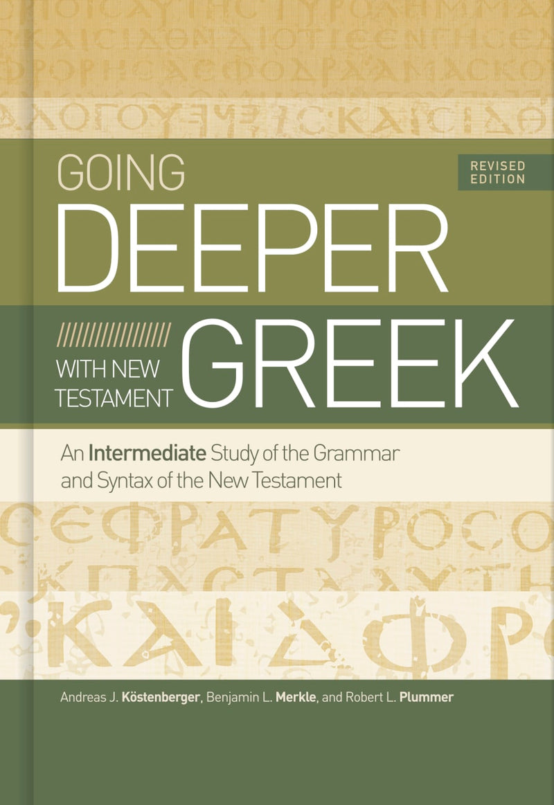 Going Deeper with New Testament Greek, Revised Ed