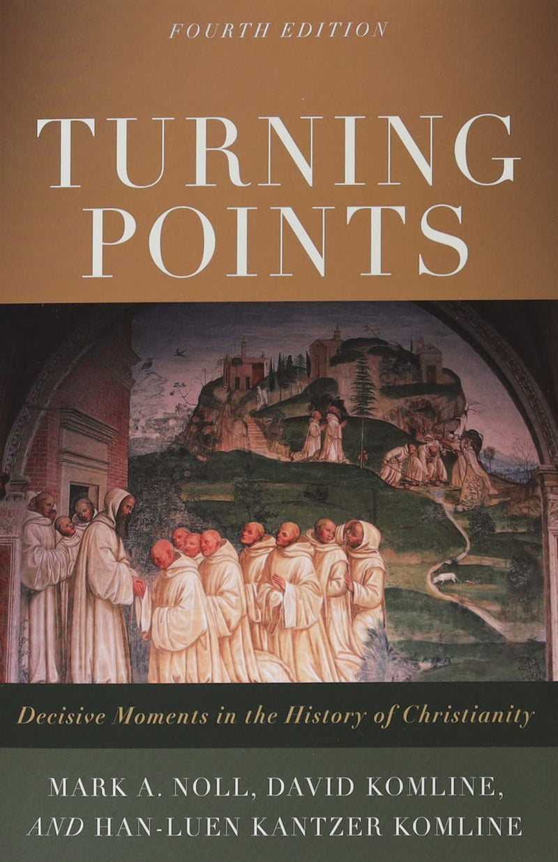 Turning Points: Decisive Moments in the History of Christianity (4th Edition)