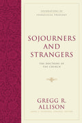 Sojourners and Strangers: The Doctrine of the Church