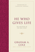 He Who Gives Life: The Doctrine of the Holy Spirit