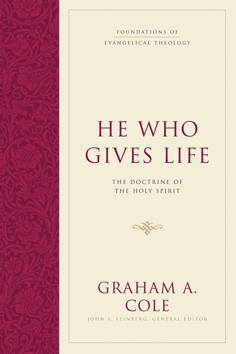 He Who Gives Life: The Doctrine of the Holy Spirit