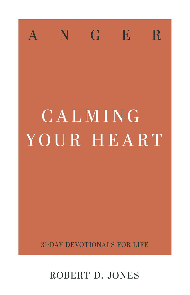 Anger - Calming Your Heart