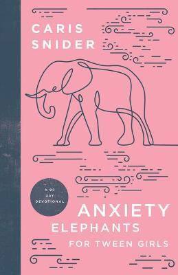 Anxiety Elephants for Tween Girls
