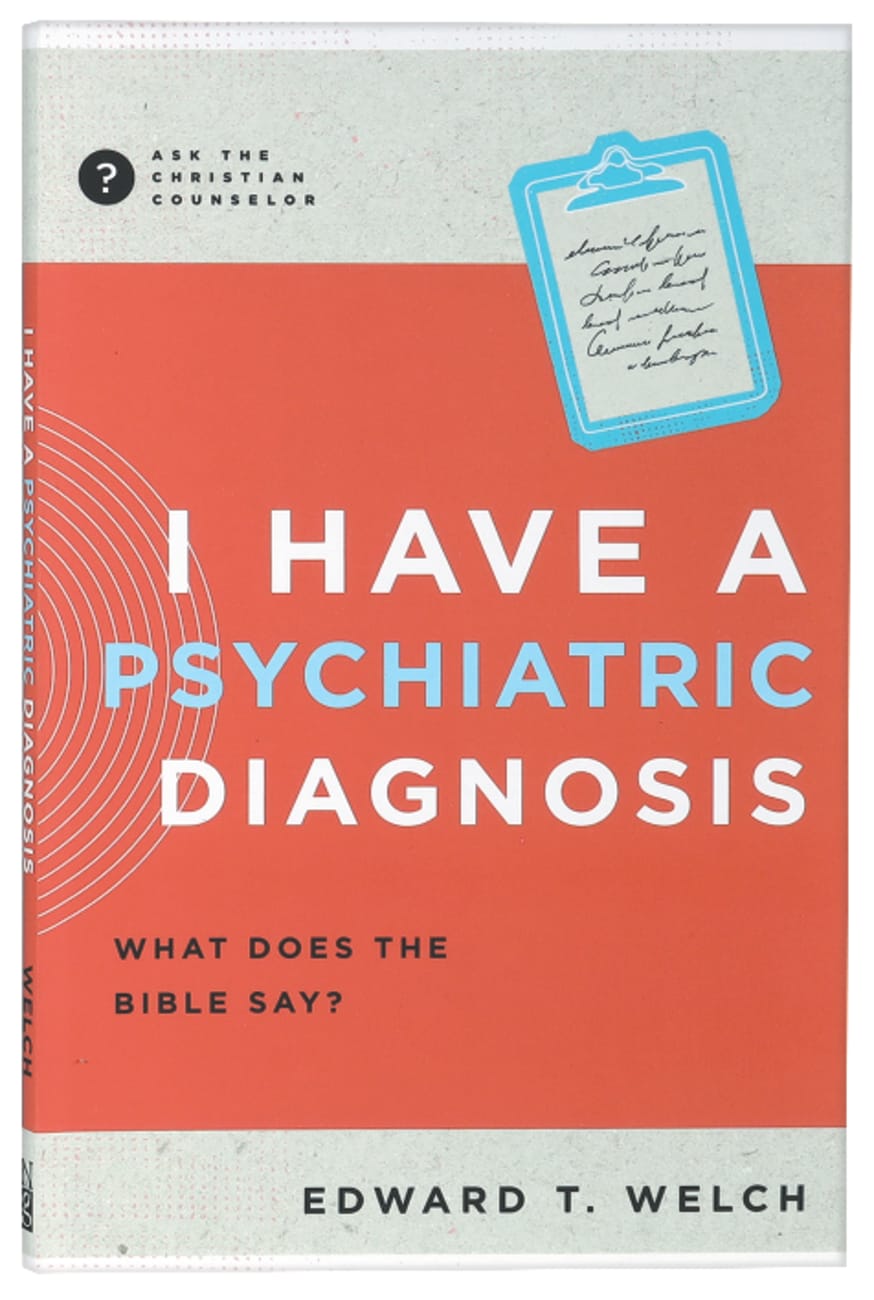 I Have a Psychiatric Diagnosis: What Does the Bible Say?