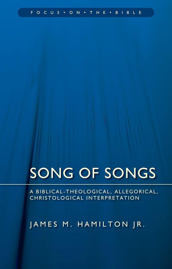 FOTB Song of Songs: A Biblical-Theological, Allegorical, Christological Interpretation