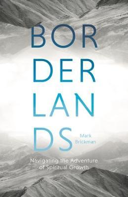 Borderlands: Navigating the Adventures of Spiritual Growth