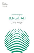 The Message of Jeremiah (Bible Speaks Today)