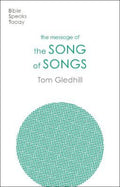 The Message of Song of Songs: The Lyrics of Love