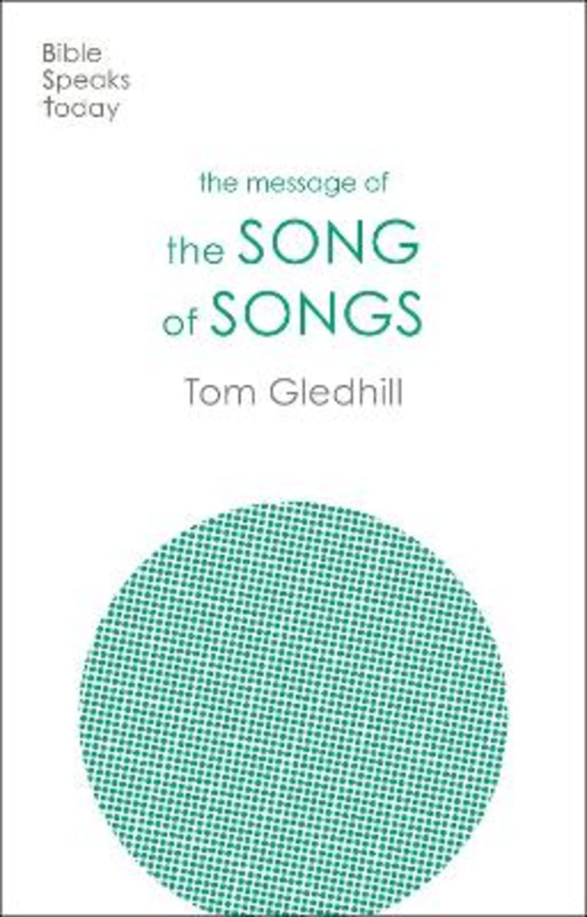 The Message of Song of Songs: The Lyrics of Love
