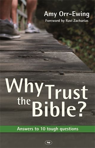 Why Trust the Bible? : Answers to 10 Tough Questions