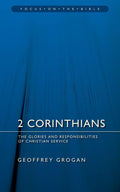 FOTB 2 Corinthians: The Glories and Responsibilities of Christian Service