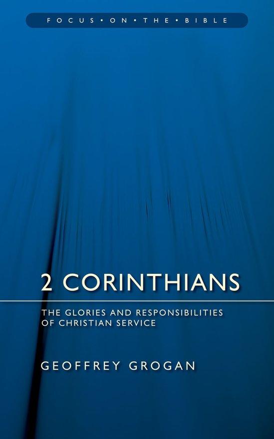 FOTB 2 Corinthians: The Glories and Responsibilities of Christian Service