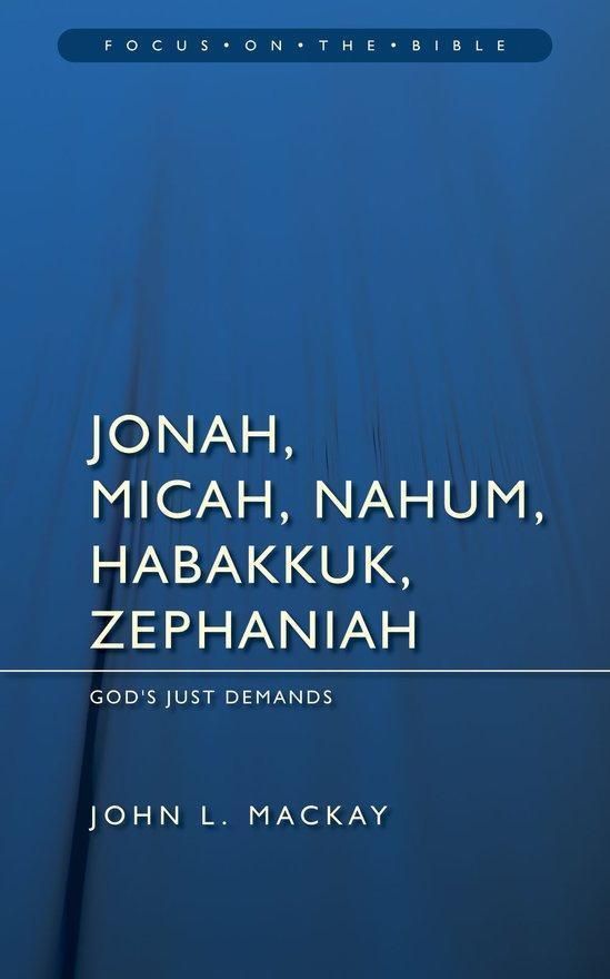 FOTB Jonah, Micah, Nahum, Habakkuk & Zephaniah: God&