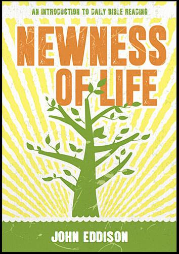 Newness of Life: An Introduction to Daily Bible Reading