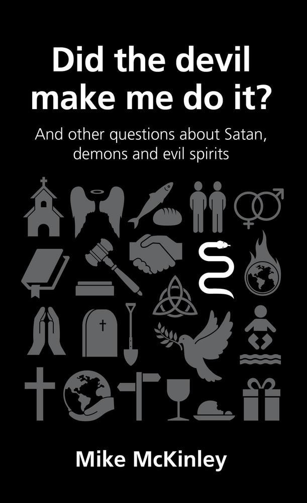 QCA Did the Devil Make Me Do It?: And Other Questions about Satan, Demons and Evil Spirits