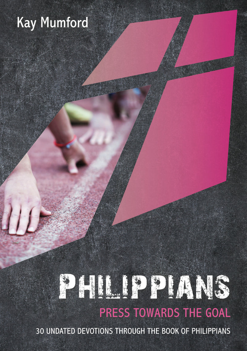 Philippians: Press on Towards the Goal