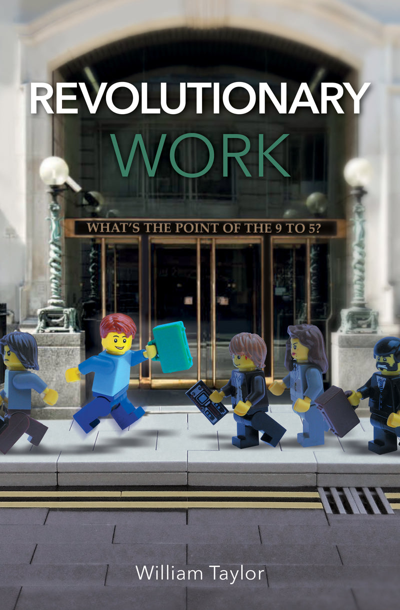 Revolutionary Work: What’s the point of the 9 to 5?