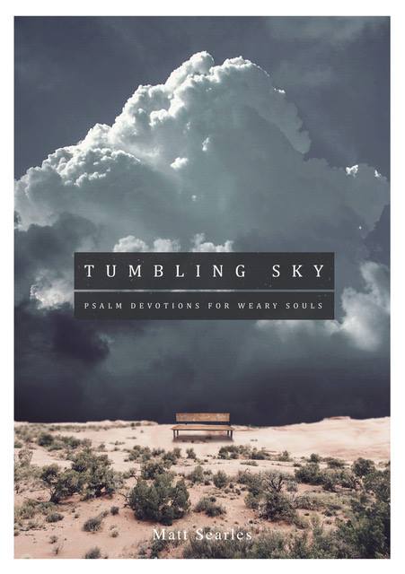 Tumbling Sky: Psalm Devotions for Weary Souls