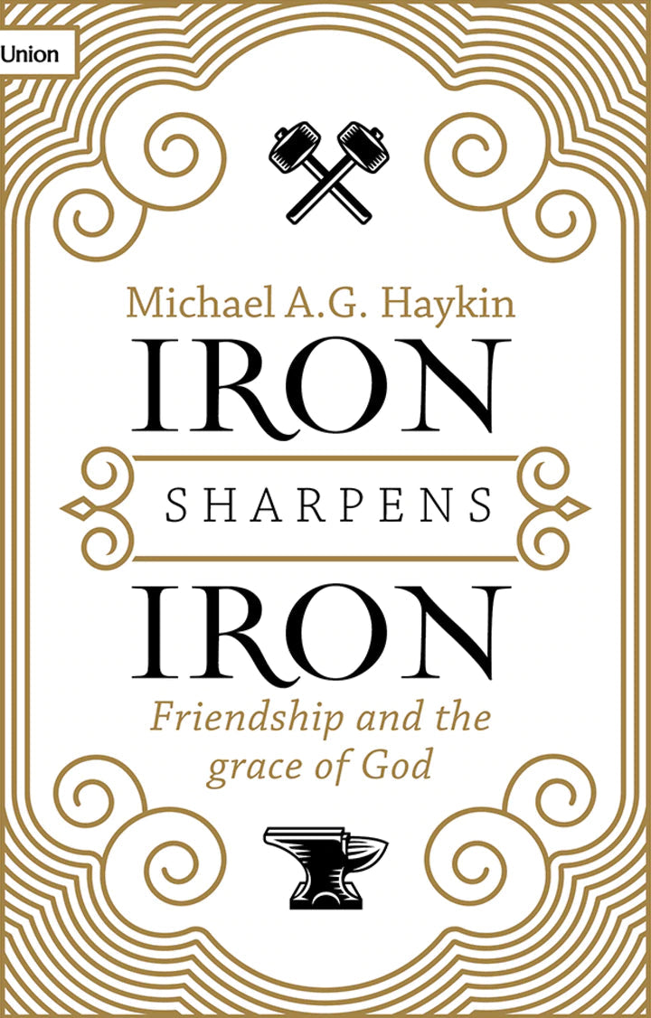 Iron Sharpens Iron: Friendship and the Grace of God