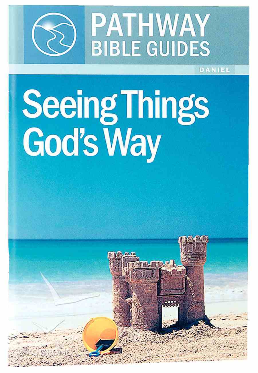 Seeing Things God's Way: Daniel