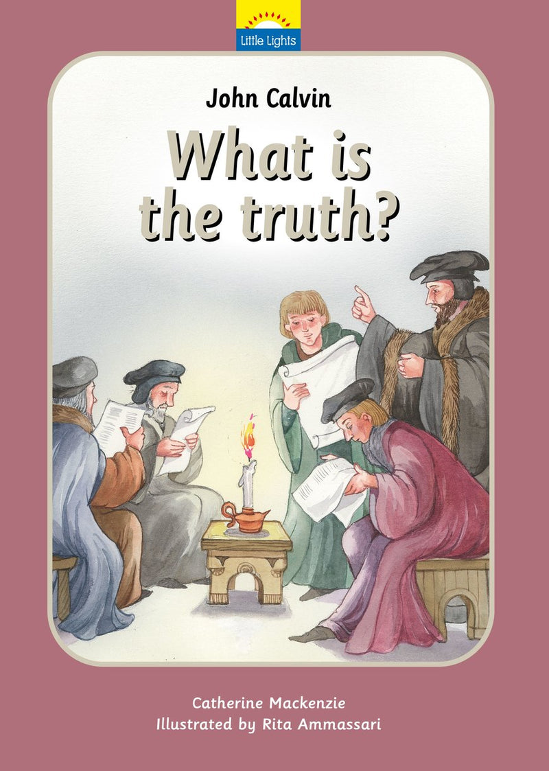 John Calvin: What is the Truth?