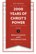 2,000 Years of Christ's Power Vol. 3 - Renaissance and Reformation