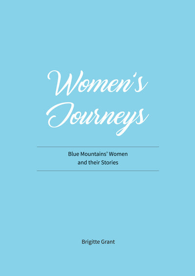 Women's Journeys: Blue Mountains' Women and their Stories