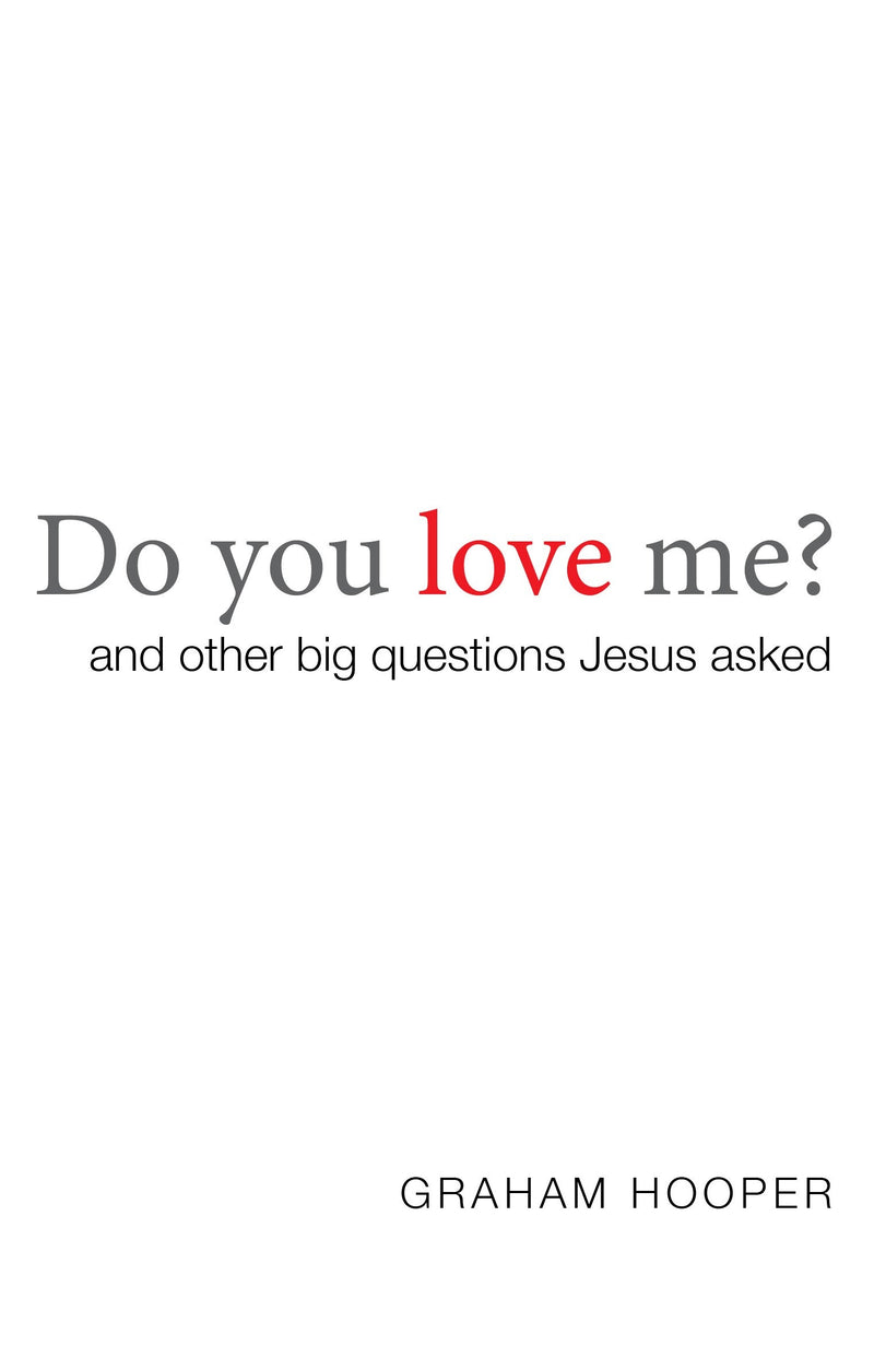 Do You Love Me? and other big questions Jesus asked
