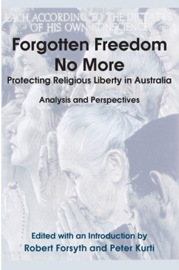 Forgotten Freedom No More - Protecting Religious Liberty in Australia