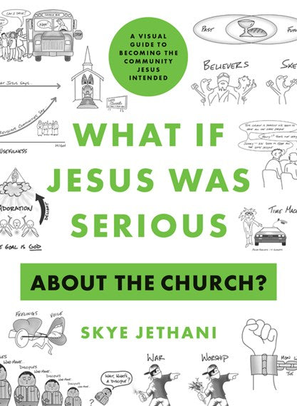 What If Jesus was Serious About the Church?