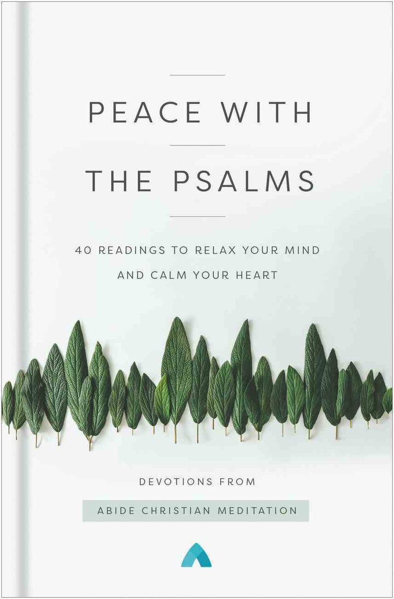 Peace with the Psalms : 40 Readings to Relax Your Mind and Calm Your Heart