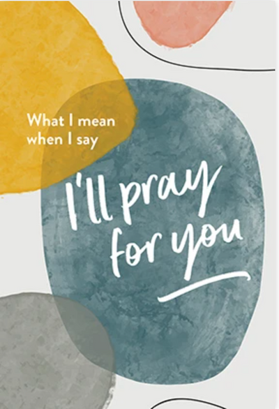 What I Mean When I Say "I'll Pray For You" (Tract)