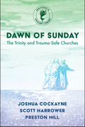 Dawn of Sunday: The Trinity and Trauma-Safe Churches