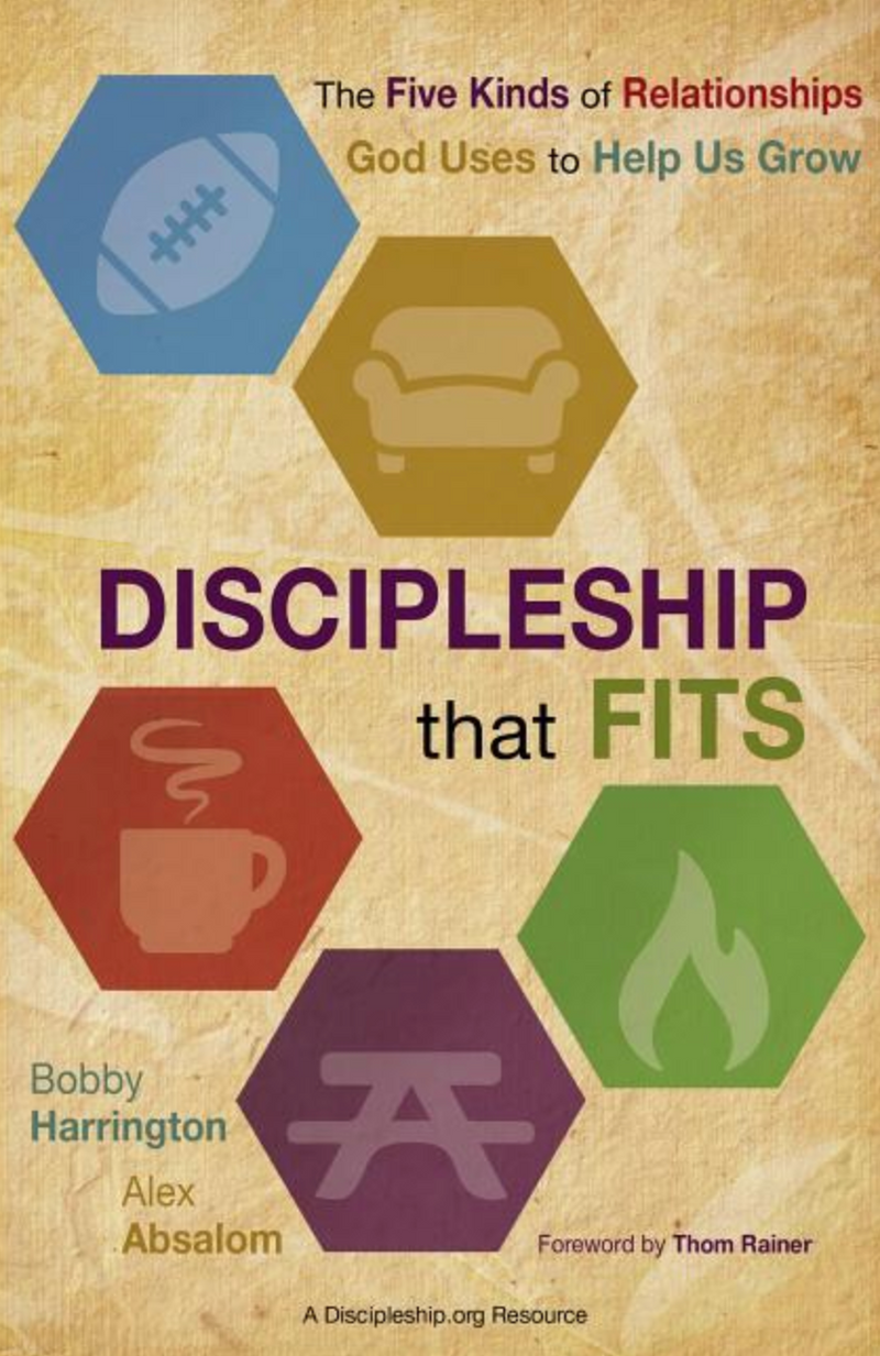 Discipleship That Fits: The Five Kinds of Relationships God Uses to Help Us Grow