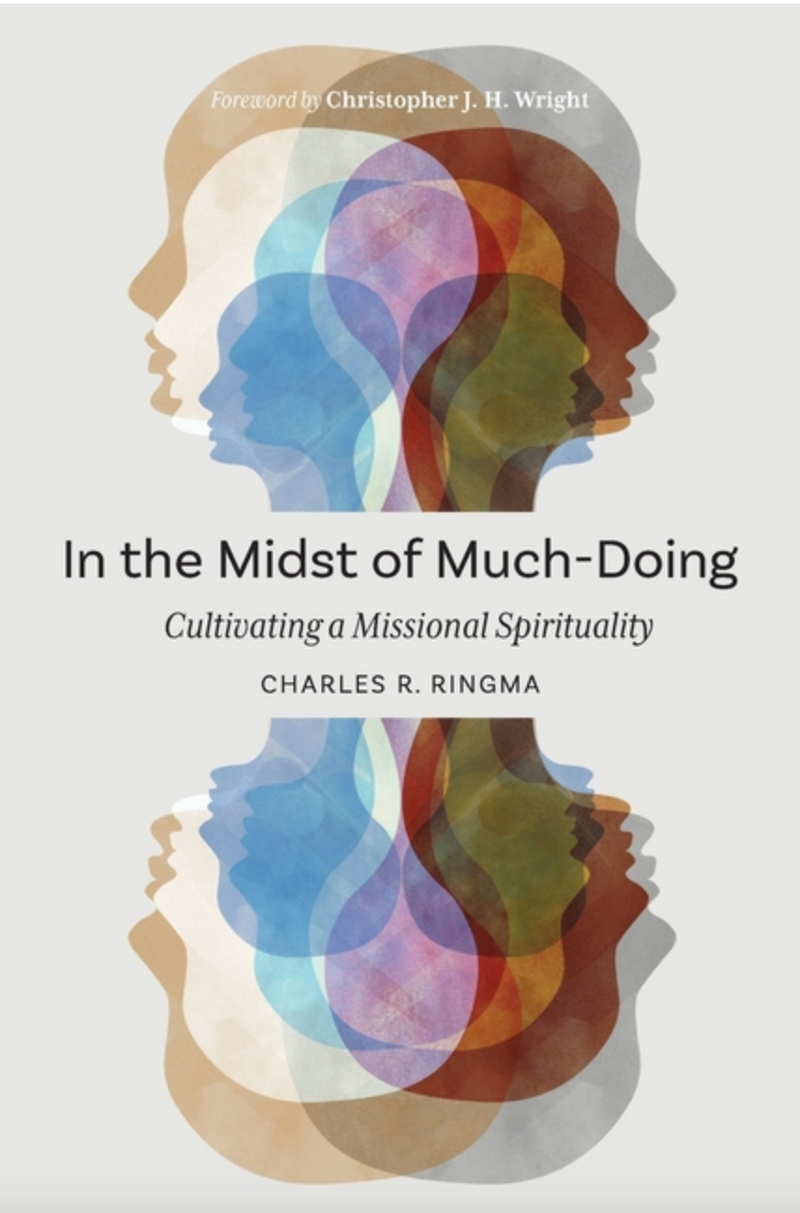In the Midst of Much-Doing: Cultivating a Missional Spirituality