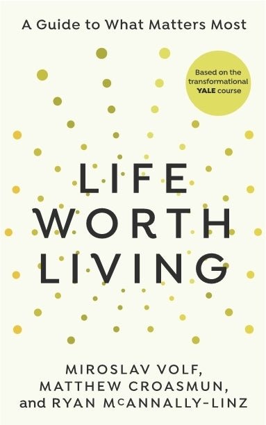 A Life Worth Living - 9781846047213 - Miroslav Volf - RANDOM HOUSE UK - The Little Lost Bookshop