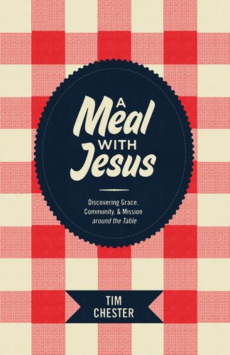 A Meal with Jesus - 9781433521362 - Crossway Books - The Little Lost Bookshop