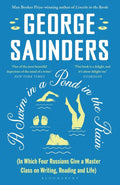 A Swim in a Pond in the Rain: From the Man Booker Prize-winning, New York Times-bestselling author of Lincoln in the Bardo - 9781526624246 - George Saunders - Bloomsbury - The Little Lost Bookshop