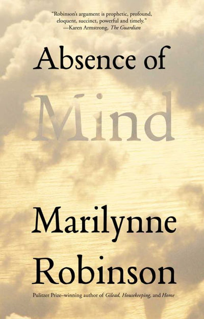 Absence of Mind - 9780300171471 - Marilynne Robinson - Yale University Press - The Little Lost Bookshop